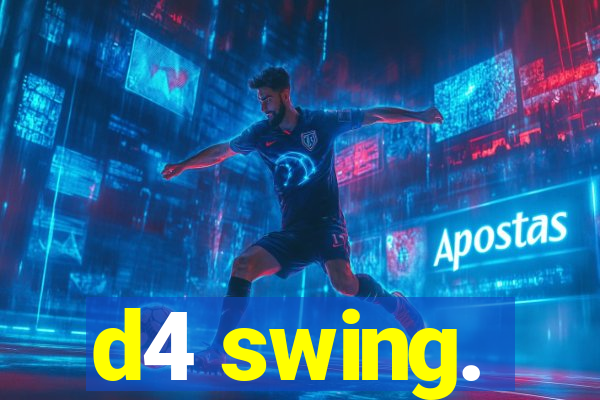 d4 swing.